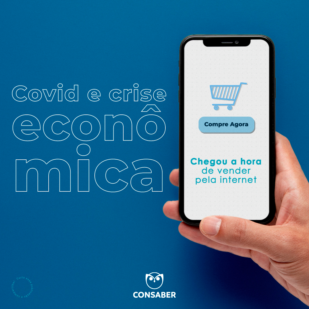 Covid e Crise Econômica: Chegou a hora de Vender pela internet?